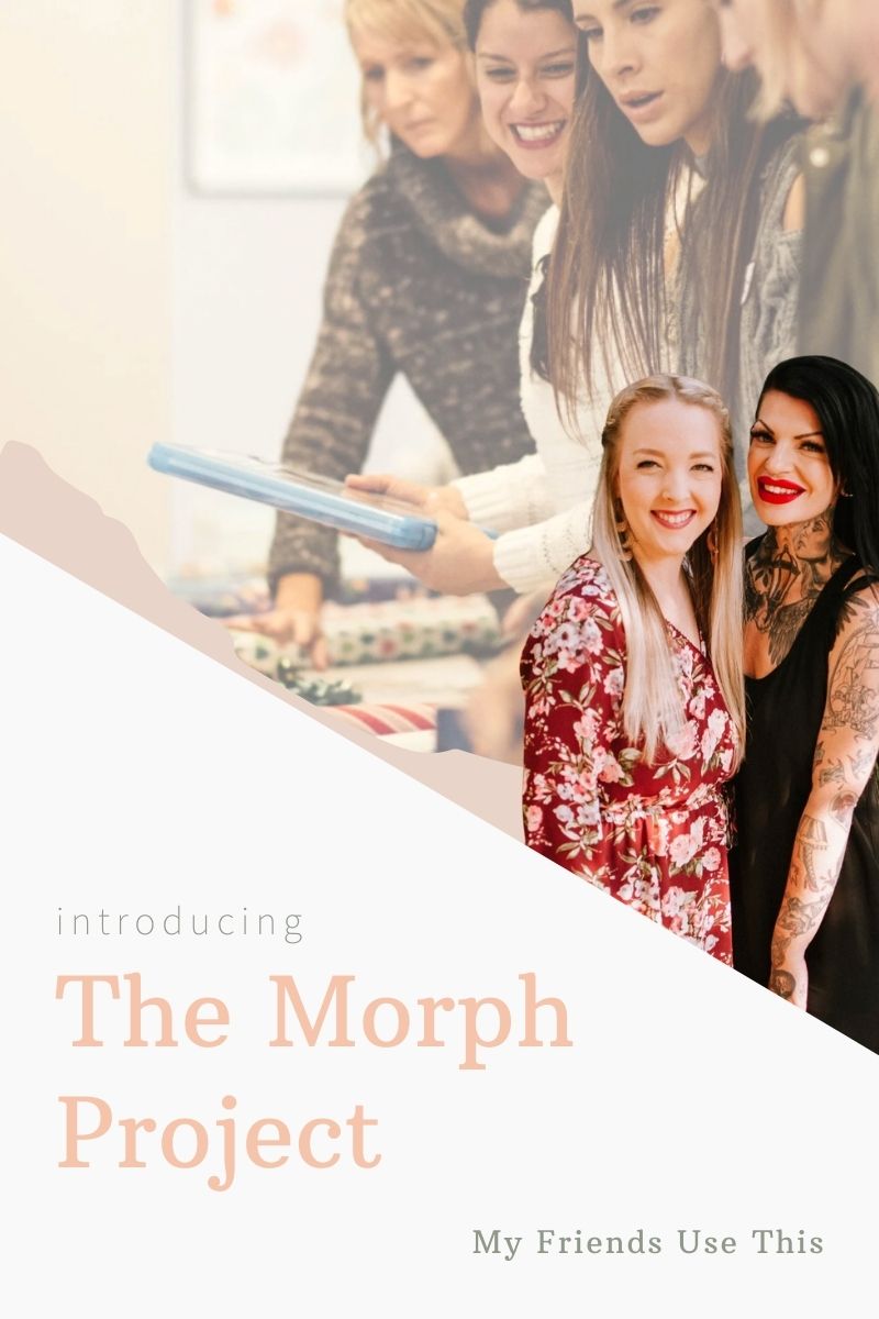 Introducing: The Morph Project – My Friends Use This