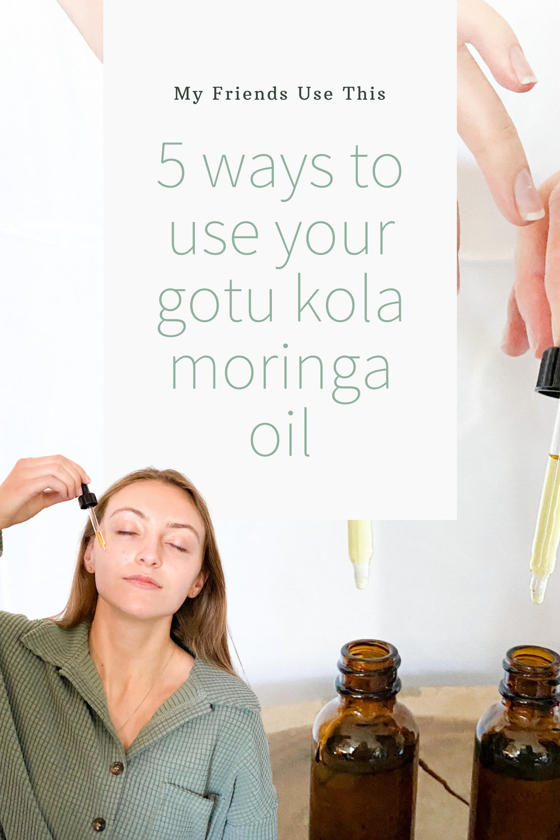 5 ways to use your gotu kola | moringa oil